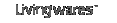 Livingwares™ 